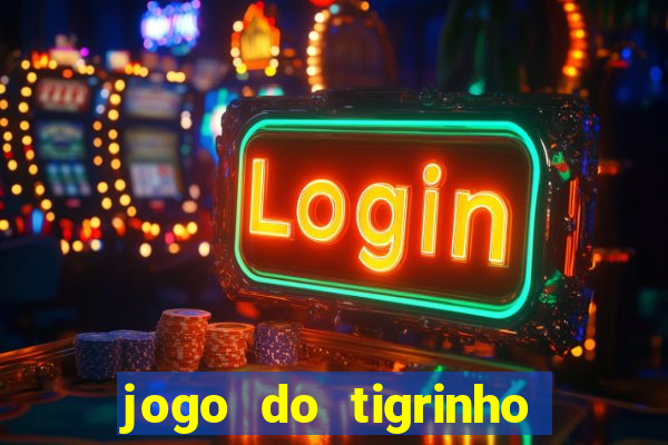 jogo do tigrinho é seguro