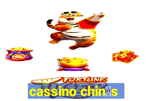 cassino chin锚s