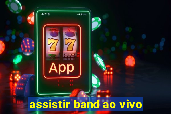 assistir band ao vivo