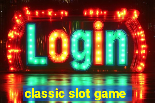 classic slot game