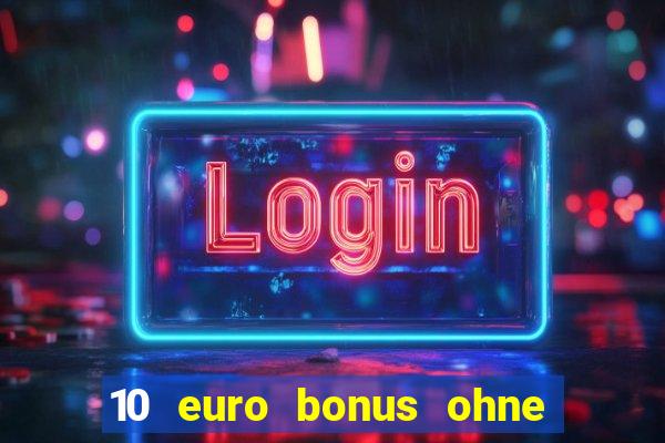 10 euro bonus ohne einzahlung casino 2021