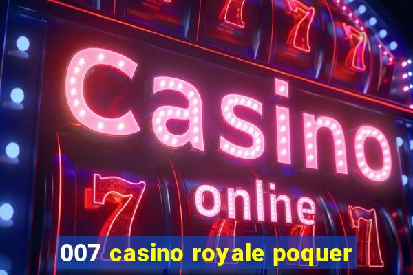 007 casino royale poquer