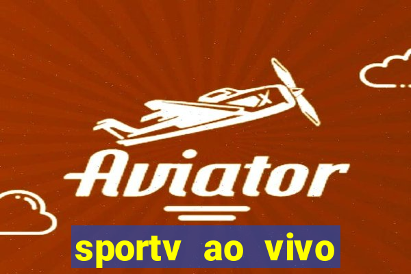 sportv ao vivo online multi