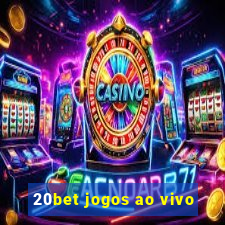 20bet jogos ao vivo