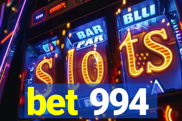 bet 994