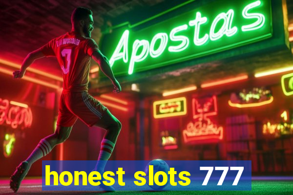 honest slots 777