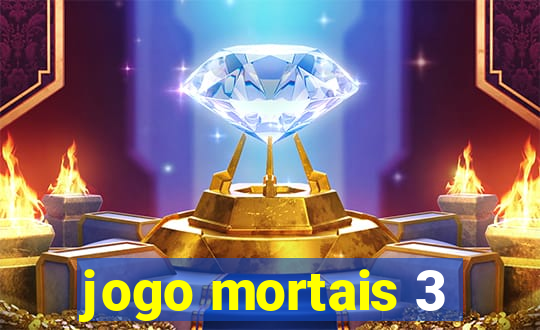 jogo mortais 3