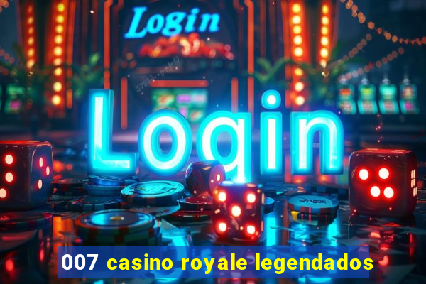 007 casino royale legendados