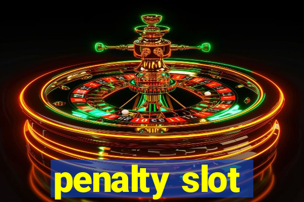 penalty slot