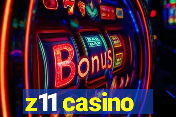 z11 casino