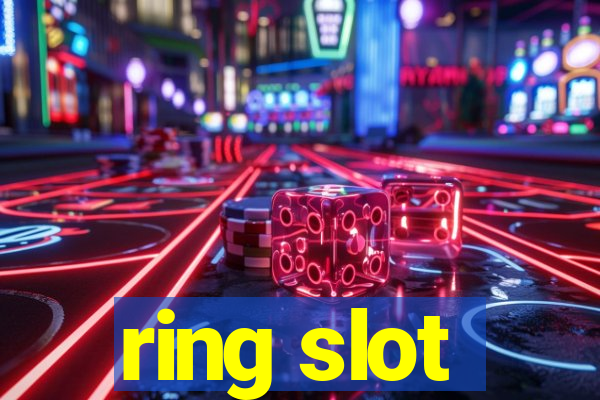 ring slot