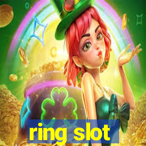 ring slot