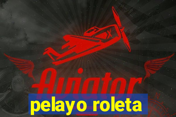 pelayo roleta