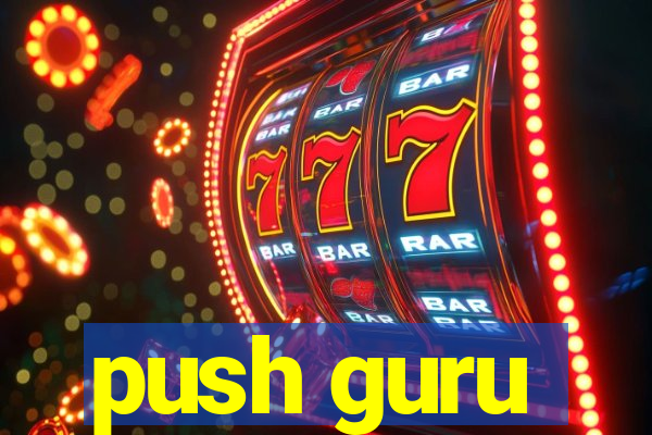 push guru