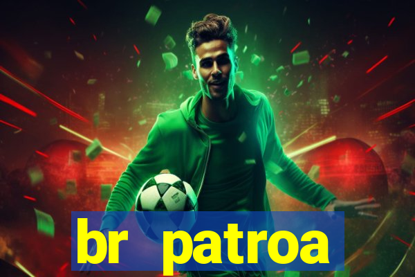 br patroa plataforma jogo online