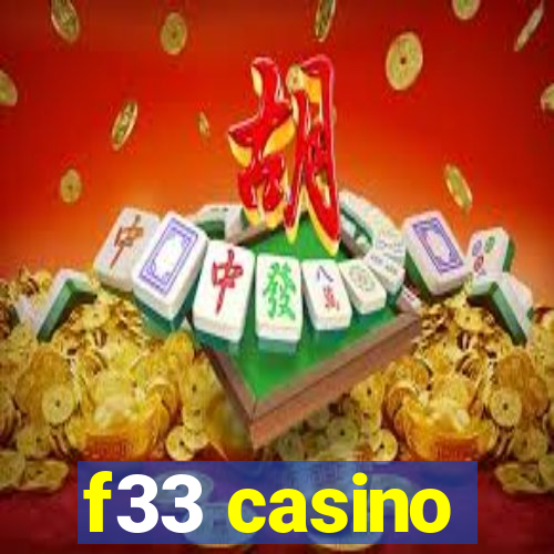 f33 casino