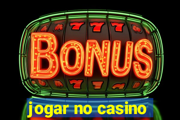 jogar no casino