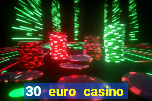 30 euro casino bonus ohne einzahlung