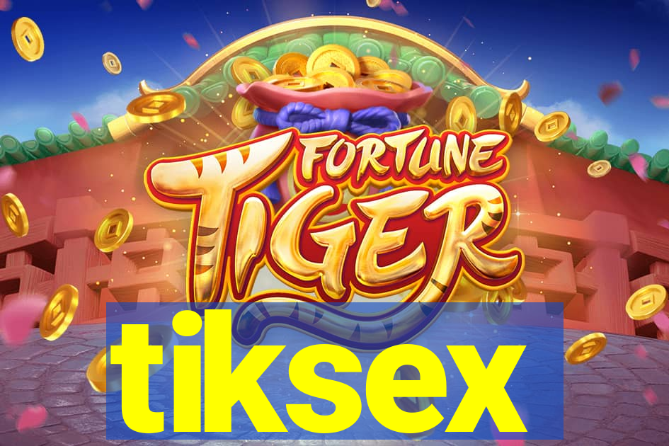 tiksex