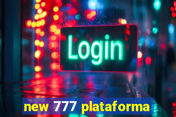 new 777 plataforma