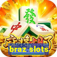 braz slots