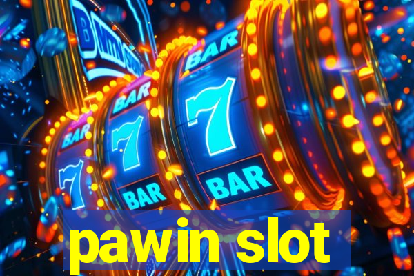 pawin slot