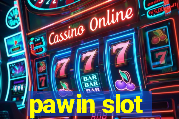 pawin slot