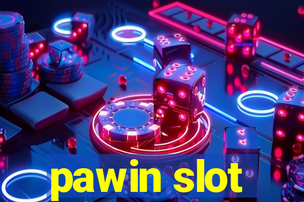 pawin slot