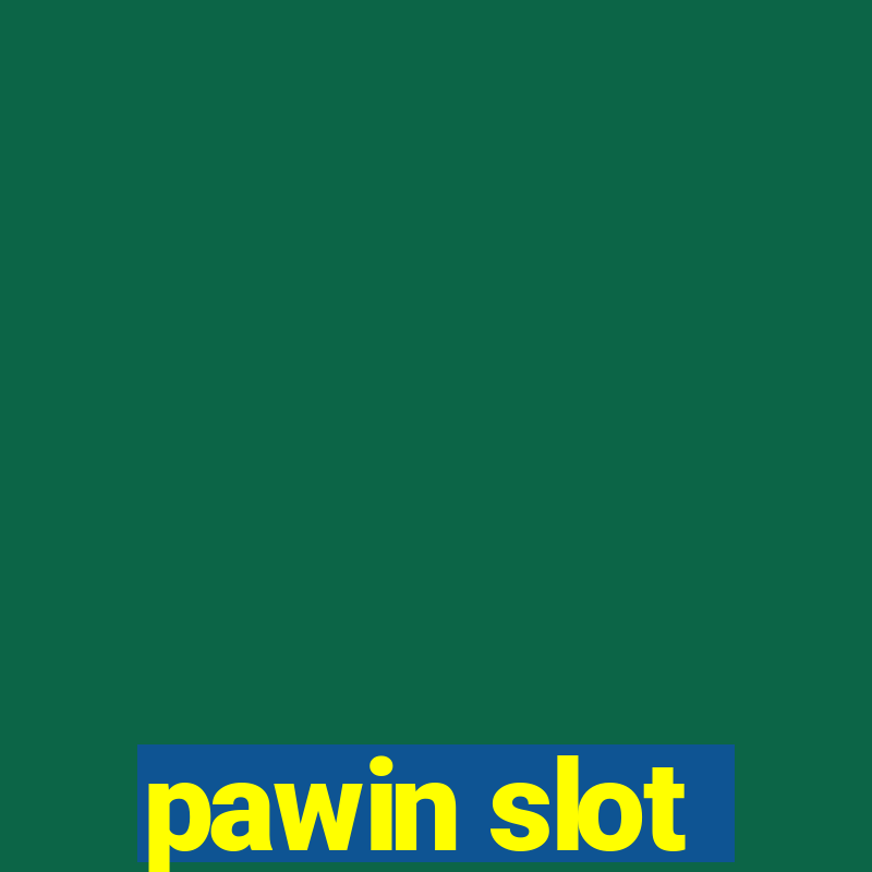 pawin slot