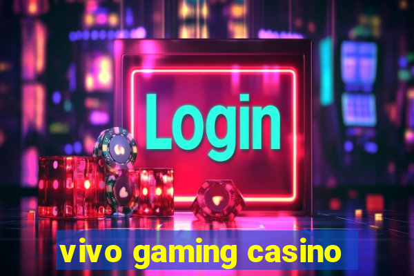 vivo gaming casino