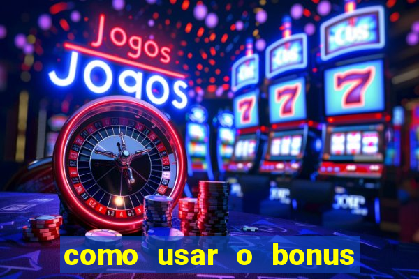 como usar o bonus do brazino777