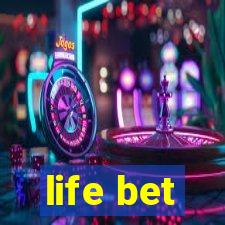 life bet