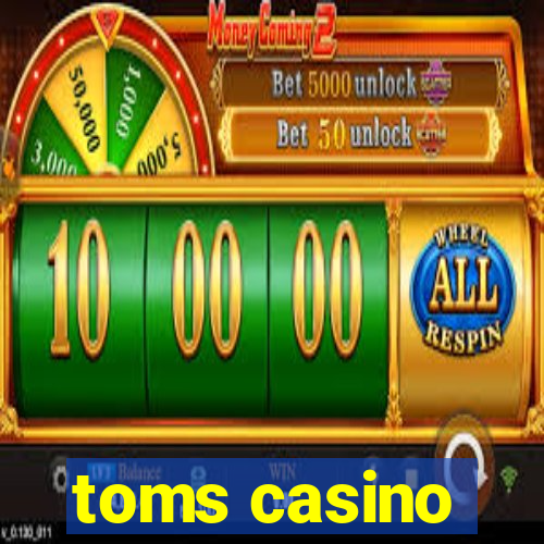 toms casino