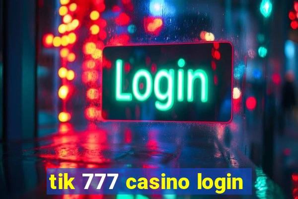 tik 777 casino login