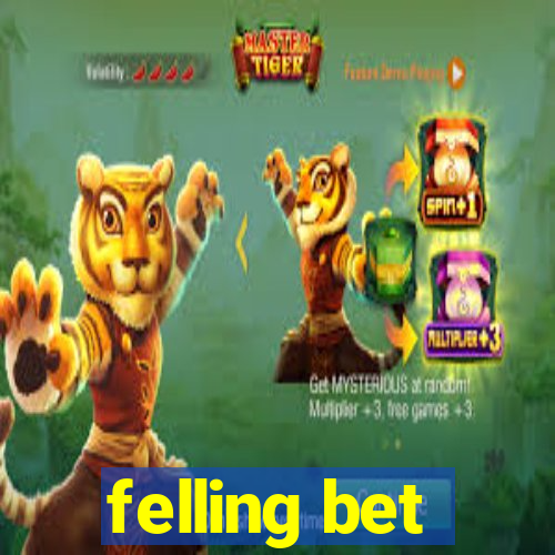 felling bet