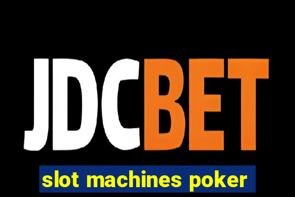 slot machines poker