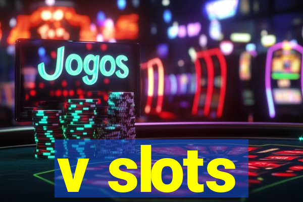 v slots