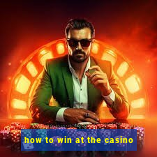 how to win at the casino