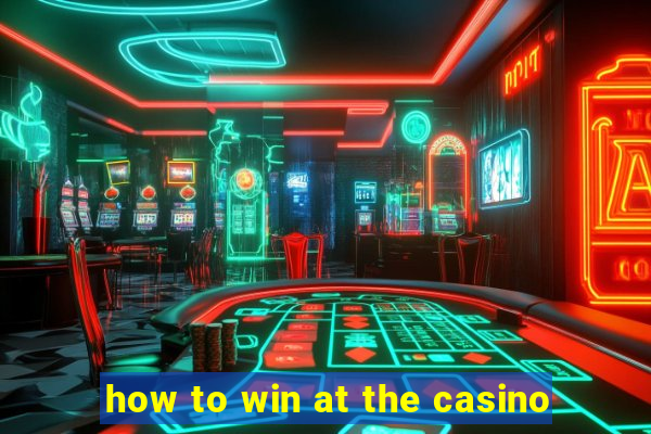 how to win at the casino