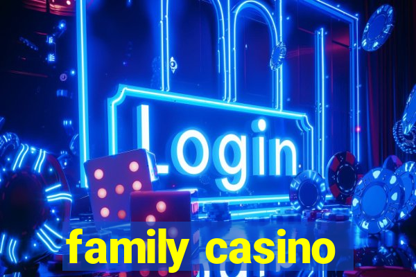 family casino