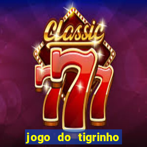 jogo do tigrinho como sacar