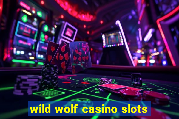 wild wolf casino slots