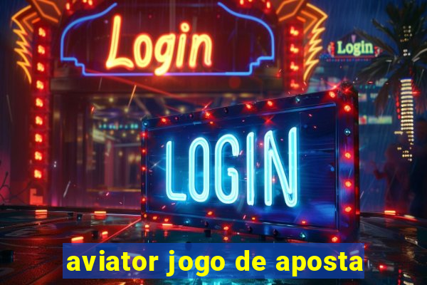 aviator jogo de aposta