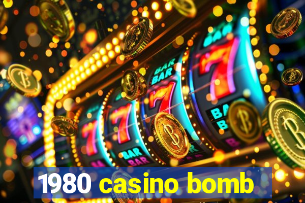 1980 casino bomb