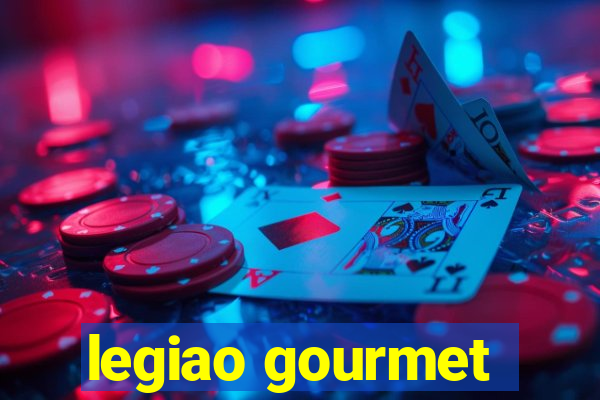 legiao gourmet