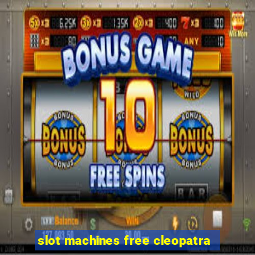 slot machines free cleopatra