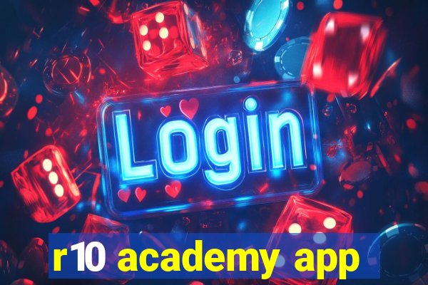 r10 academy app