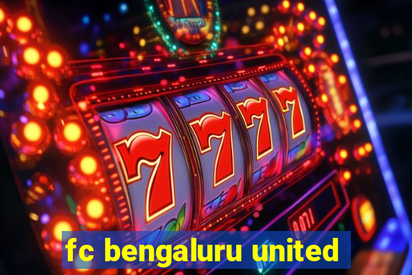 fc bengaluru united