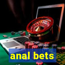 anal bets