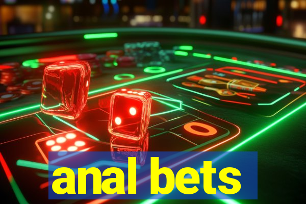 anal bets